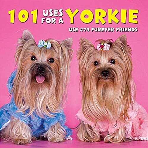 101 Uses for a Yorkie (Hardcover)