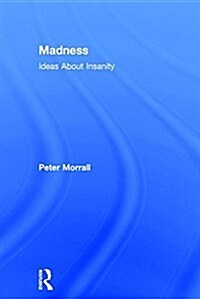 Madness : Ideas About Insanity (Hardcover)