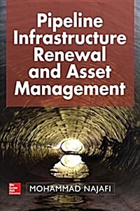 Pipeline Infrastructure Renewal and Asset Management (Hardcover)