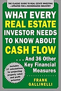 What Every Real Estate Investor Needs to Know about Cash Flow... and 36 Other Key Financial Measures (Paperback, Updated)