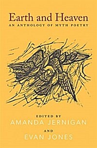 Earth and Heaven: An Anthology of Myth Poetry (Paperback)