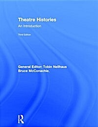 Theatre Histories : An Introduction (Hardcover, 3 ed)