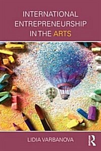 International Entrepreneurship in the Arts (Paperback)