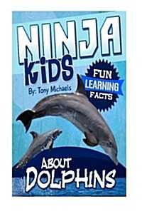 Fun Learning Facts about Dolphins: Illustrated Fun Learning for Kids (Paperback)