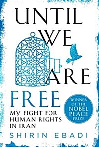 Until We Are Free: My Fight for Human Rights in Iran (Hardcover, Deckle Edge)