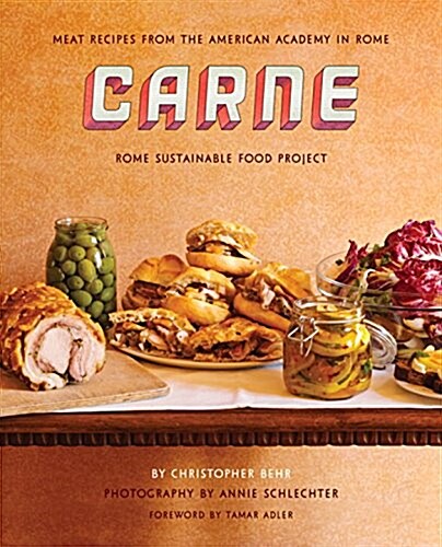 Carne: Meat Recipes from the Kitchen of the American Academy in Rome (Hardcover)