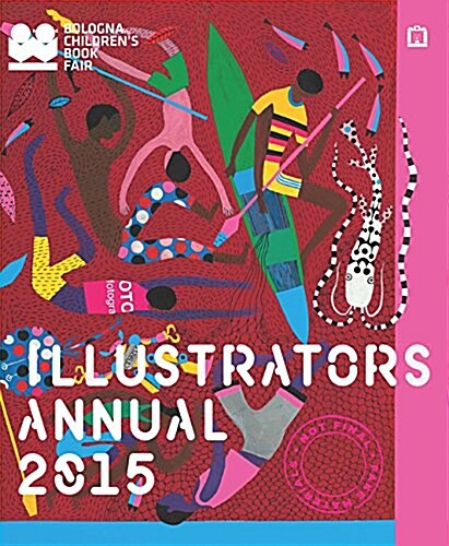 Illustrators Annual 2015: Bologna Childrens Book Fair (Paperback)