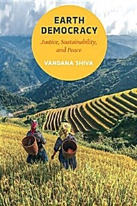 Earth Democracy: Justice, Sustainability, and Peace (Paperback)