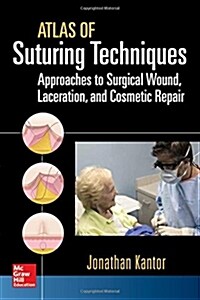 Atlas of Suturing Techniques: Approaches to Surgical Wound, Laceration, and Cosmetic Repair (Paperback)