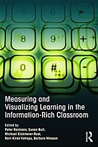 Measuring and Visualizing Learning in the Information-rich Classroom (Paperback)