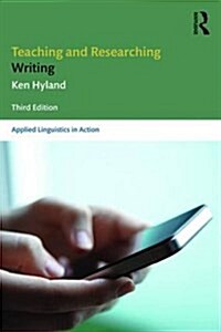 Teaching and Researching Writing : Third Edition (Paperback)