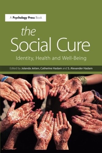 The Social Cure : Identity, Health and Well-Being (Paperback)