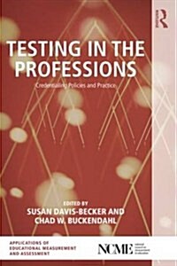 Testing in the Professions : Credentialing Policies and Practice (Paperback)