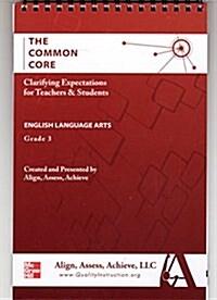 AAA the Common Core: Clarifying Expectations for Teachers and Students. English Language Arts, Grade 3 (Spiral)