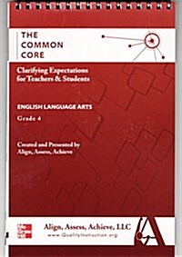 AAA the Common Core: Clarifying Expectations for Teachers and Students. English Language Arts, Grade 4 (Spiral)