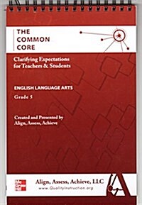 AAA the Common Core: Clarifying Expectations for Teachers and Students. English Language Arts, Grade 5 (Paperback)