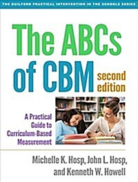 The ABCs of Cbm: A Practical Guide to Curriculum-Based Measurement (Paperback, 2)