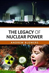 The Legacy of Nuclear Power (Paperback)