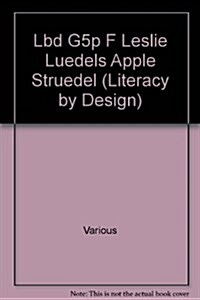 [중고] Rigby Literacy by Design: Leveled Reader Grade 5 Leslie Luedels Apple Struedel (Paperback)