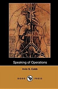 Speaking of Operations (Dodo Press) (Paperback)