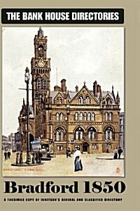 BANK HOUSE DIRECTORY OF BRADFORD 1850 Hardback (Hardcover)