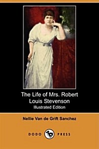 The Life of Mrs. Robert Louis Stevenson (Illustrated Edition) (Dodo Press) (Paperback)