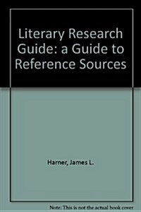 Literary Research Guide: A Guide to Reference Sources for the Study of Literatures in English and Related Topics (Paperback, 2nd)