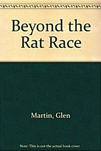 Beyond the Rat Race (Paperback, 0)