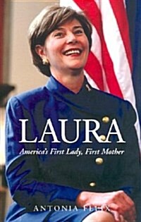 Laura: Americas First Lady, First Mother (Hardcover)