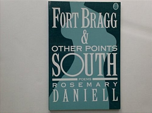 Fort Bragg and Other Points South: Poems (Paperback, 1st)
