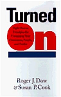 Turned On: Eight Vital Insights to Energize Your People, Customers, and Profits (Hardcover, 1st)