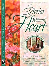 Stories for a Womans Heart: Second Collection: Over One Hundred Treasures to Touch Your Soul (Stories For the Heart) (Paperback, Second Collection)