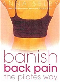 Banish Back Pain the Pilates Way (Paperback)