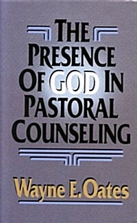 The Presence of God in Pastoral Counseling (Hardcover)