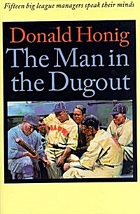 The Man in the Dugout: Fifteen Big League Managers Speak Their Minds (Paperback, 0)