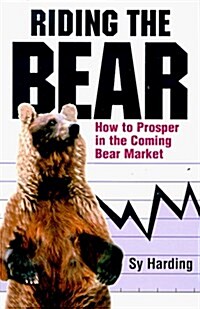 Riding the Bear: Reap Huge Gains by Recognizing a Bear or Bull Market (Paperback)