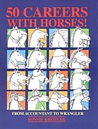 50 Careers With Horses!: From Accountant to Wrangler (Paperback)