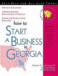 How to Start a Business in Georgia: With Forms (Self-Help Law Kit With Forms) (Paperback, 3rd)
