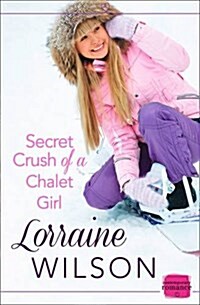 Secret Crush of a Chalet Girl : (A Novella) (Paperback)