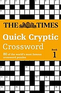 The Times Quick Cryptic Crossword Book 1 : 80 World-Famous Crossword Puzzles (Paperback)