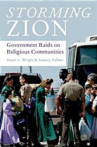 Storming Zion: Government Raids on Religious Communities (Hardcover)