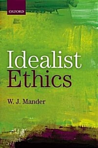 Idealist Ethics (Hardcover)