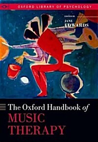 The Oxford Handbook of Music Therapy (Hardcover)