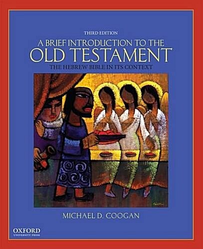 A Brief Introduction to the Old Testament : The Hebrew Bible In Its Context (Paperback, 3 Revised edition)