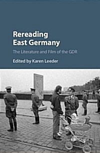 Rereading East Germany : The Literature and Film of the GDR (Hardcover)