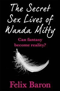 The Secret Sex Lives of Wanda Mitty (Paperback)