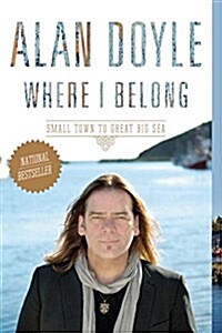 Where I Belong: Small Town to Great Big Sea (Paperback)