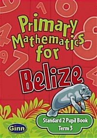 Primary Mathematics for Belize Standard 2 Pupils Book Term 3 (Paperback)