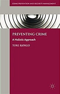 Preventing Crime : A Holistic Approach (Hardcover)