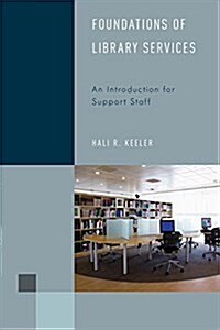 Foundations of Library Services: An Introduction for Support Staff (Hardcover)